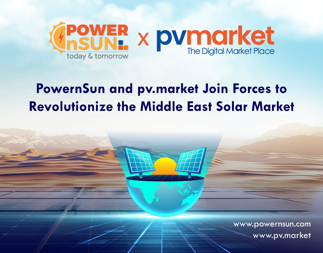 pv.market and PowernSun Join Forces to Revolutionize the Middle East Solar Market